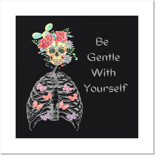 deep skeleton quotes, how to practice self-compassion Wall Art by joy 32